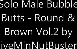 Solo Male Bubble Butts - Round & Brown Vol.2