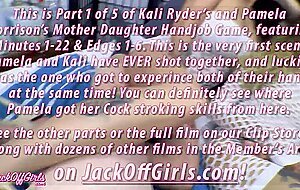 Jackoffgirls, kali ryder and pamela morrison, mom vs daughter